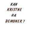 Kan kristne ha demoner