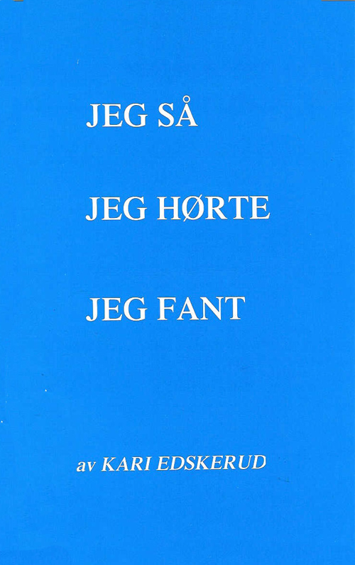 Jeg så - Jeg hørte - Jeg fant