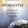 Den kommende apokalypse - Hva du bør vite om Endens tid og Jesu gjenkomst