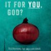 What's in it for you, God? Discovering the motivational heart of the father