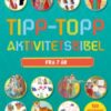 Tipp-topp aktivitetsbibel 7