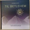 Til Betlehem - Adventstankar