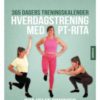 Hverdagstrening med PT-Rita - 365 dagers treningskalender