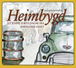 Heimbygd - Eit knippe forteljingar fra barndomslandet (Lydbok)