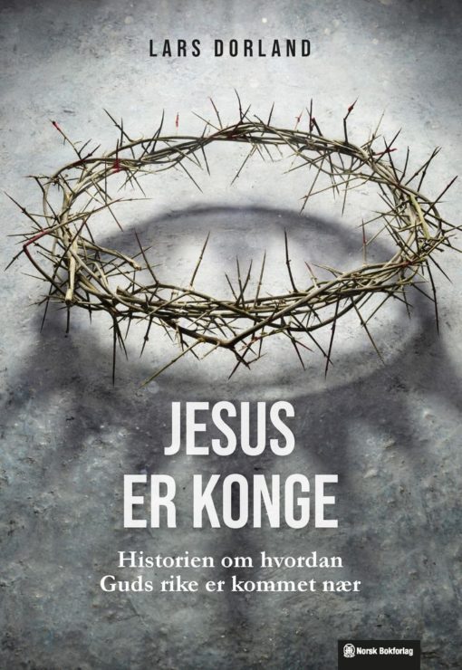 Jesus er konge - Historien om hvordan Guds rike er kommet nær