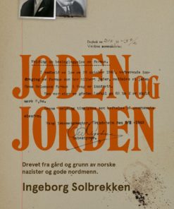 Jøden og jorden - Drevet fra gård og grunn av norske nazister og gode nordmenn