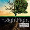 The Right Fight: How to Live a Loving Life