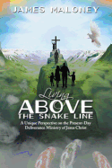 Living above the Snake Line: A Unique Perspective on the Present-Day Deliverance Ministry of Jesus C