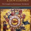 Jesus & The Eyewitnesses - The Gospels as Eyewitness Testimony