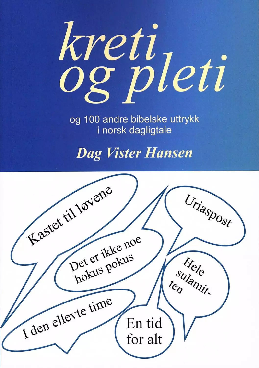 Kreti og pleti og 100 andre bibelske utrykk i norsk dagligtale (1. utgave)