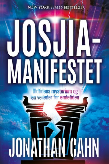 Josjia-manifestet - Oldtidens mysterium og en veileder for endetiden