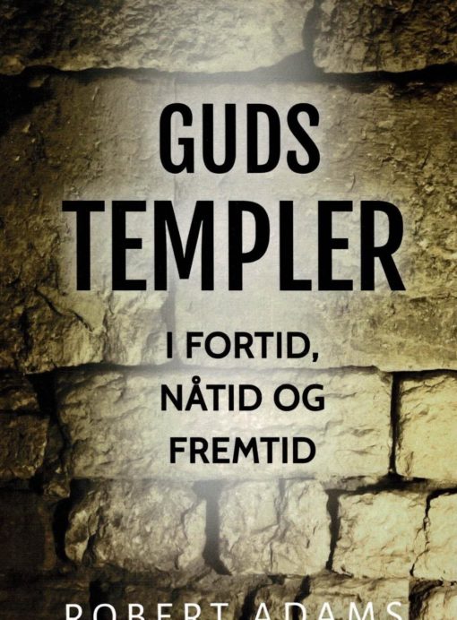 Guds templer - I fortid, nåtid og fremtid