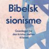 Bibelsk sionisme - fundamentet for den kristne støtten til Israel