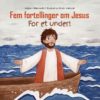 Fem fortellinger om Jesus. For et under! (BM)