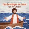 Fem forteljingar om Jesus. For eit under! (NN)