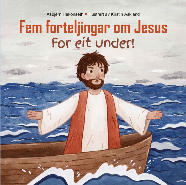 Fem forteljingar om Jesus. For eit under! (NN)