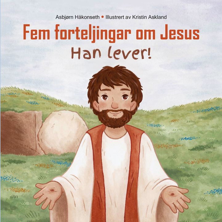 Fem forteljingar om Jesus. Han lever! (NN)