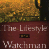 The Lifestyle of a Watchman - A 21-Day Journey to Becoming a Guardian in Prayer