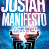The Josiah Manifesto - The Ancient Mystery & Guide for the End Times