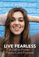 Live Fearless - A Call to Power, Passion, and Purpose