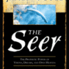 The Seer - The Prophetic Power of Visions, Dreams, and Open Heavens (Expanded)