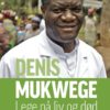 Denis Mukwege - Lege på liv og død