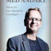 Med andakt - Tekster for mot, håp og tro i hverdagen