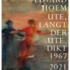 Ute, langt der ute - Dikt 1967-2021