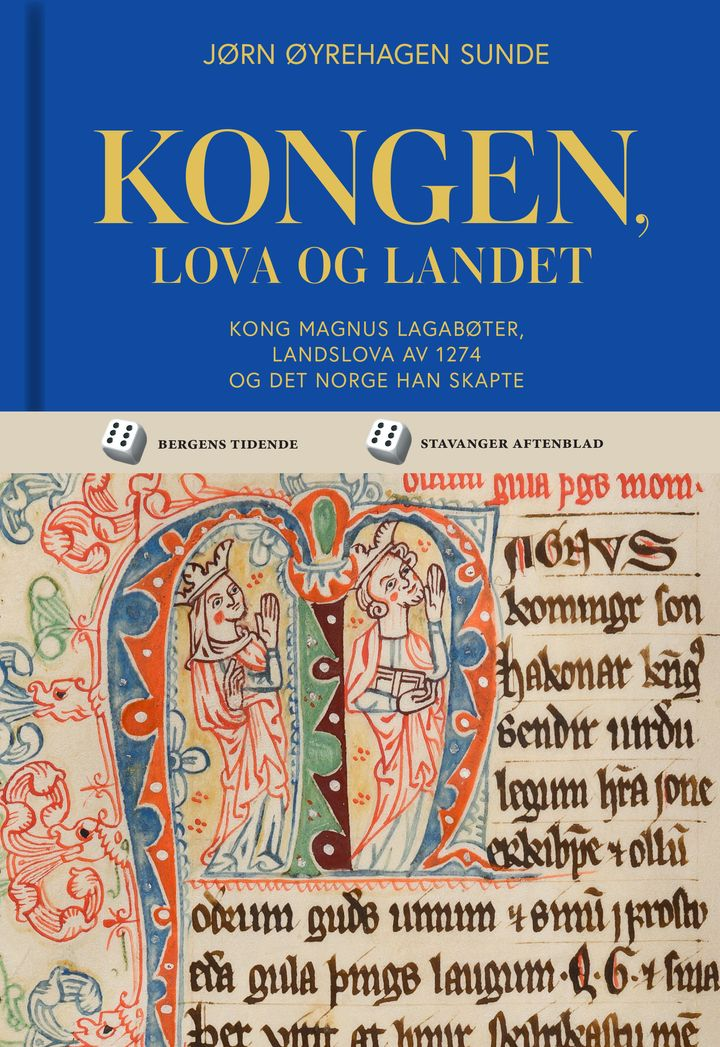 Kongen, lova og landet : kong Magnus Lagabøter, landslova av 1274 og det Norge han skapte