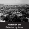 Historien om Palestina og Israel i moderne tid