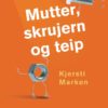 Mutter, skrujern og teip