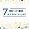 7 myter om å være singel