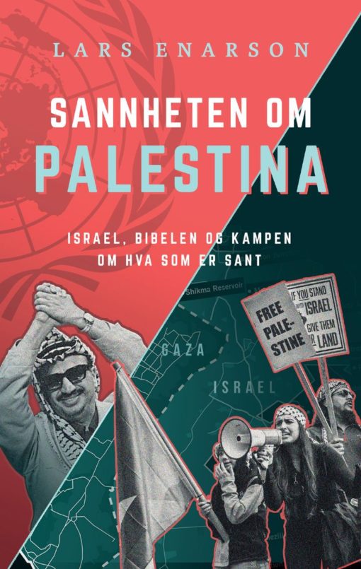 Sannheten om Palestina - Israel, Bibelen og kampen om hva som er sant