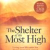 Shelter of the Most High - Living Your Life Under the Divine Protection of God