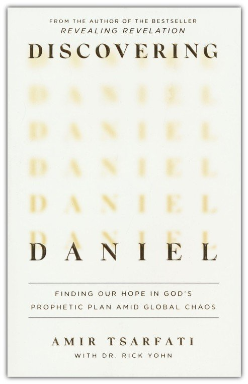 Discovering Daniel - Finding Our Hope in God's Prophetic Plan Amid Global Chaos