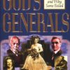 God's Generals - Why They Succeeded and Why Some Fail (Spiritual Biographies of Smith Wigglesworth,