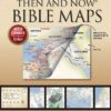 Deluxe Then and Now Bible Maps - New and Expanded Edition