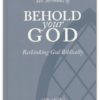 The Sermons of Behold Your God - Rethinking God Biblically