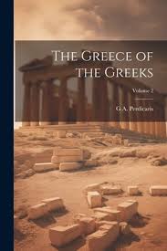 The Greece of the Greeks - Volume 2