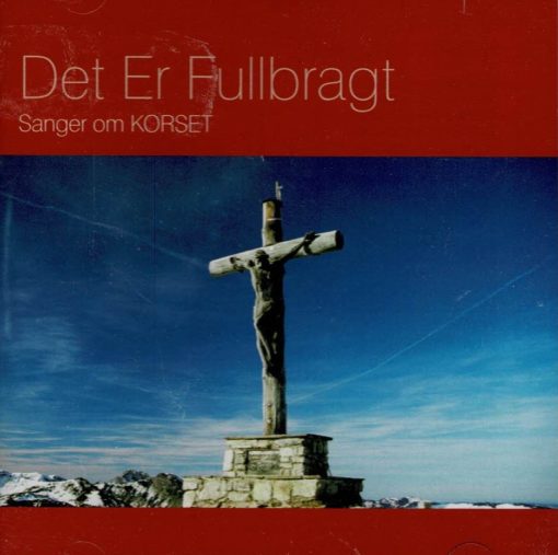 Det er fullbragt - Sanger om korset (CD)       [Tilbud Restlager 3 for 2!]