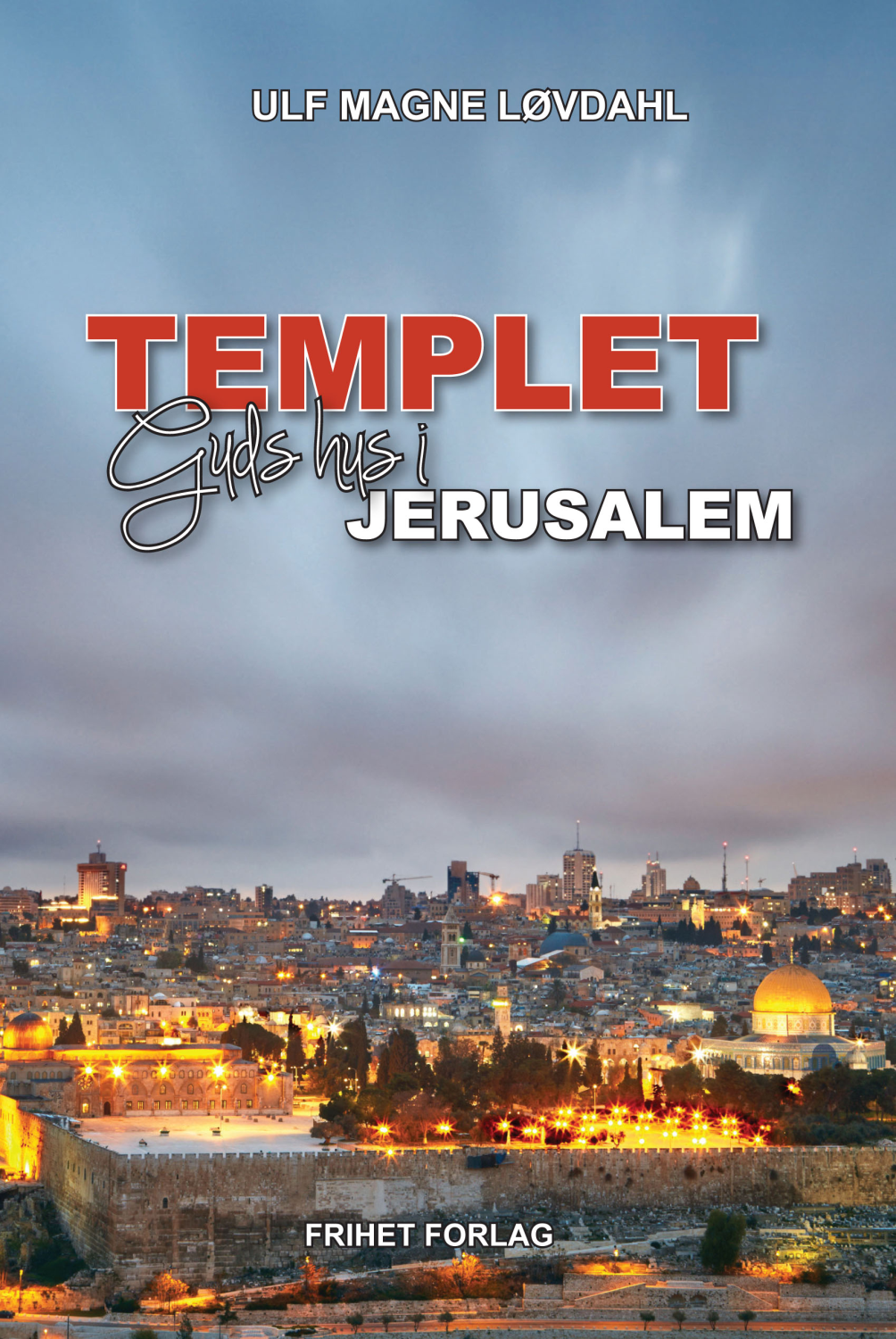 Templet - Guds hus i Jerusalem