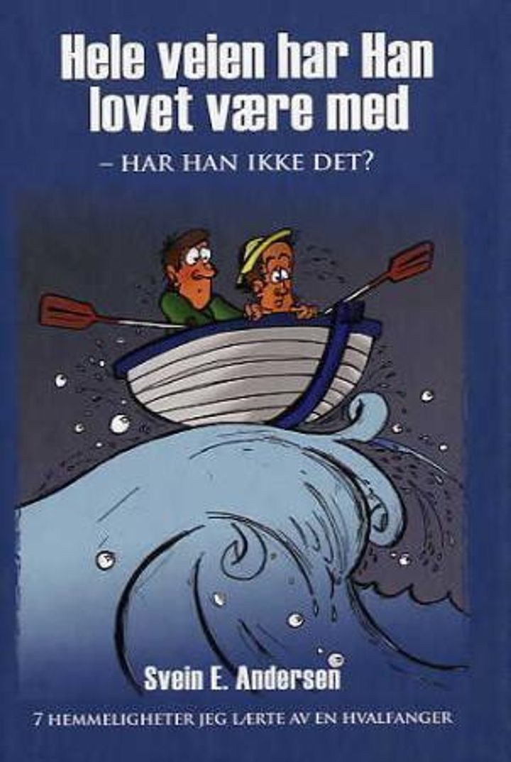 Hele veien har Han lovet være med - har Han ikke det? 7 hemmeligheter jeg lærte av en hvalfanger. UT