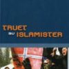 Truet av islamister. UTGÅTT!