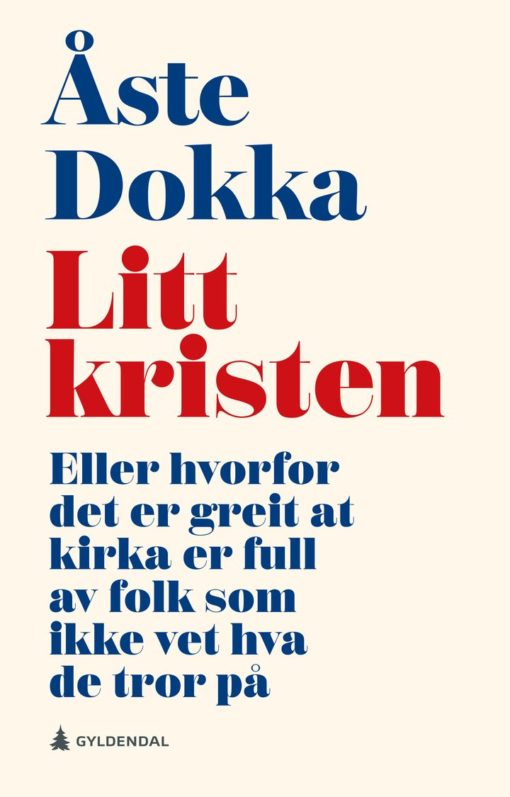 Litt kristen - Eller hvorfor det er greit at kirka er full av folk som ikke vet hva de tror på