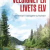 Velsignet er livets elv betraktninger til oppbyggelse og inspirasjon. Utsolgt fra forlaget!