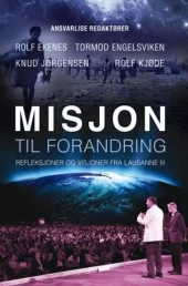 Misjon til forandring refleksjoner og visjoner fra Lausanne III. Utsolgt fra forlaget!