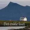 Det enkle livet. Utsolgt fra forlaget!