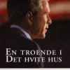 George W. Bush en troende i det hvite hus. Utsolgt fra forlaget!