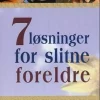 7 løsninger for slitne foreldre. Utsolgt fra forlaget!