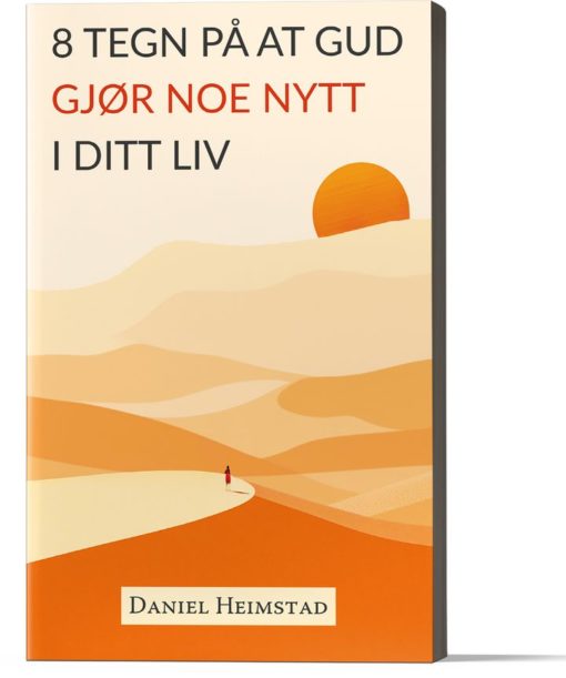 8 tegn på at Gud gjør noe nytt i ditt liv